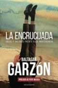 La Encrucijada: Ideas y Valores Frente a la Indiferencia: 538 (Ensayo Carena)
