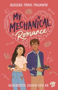 My Mechanical Romance - Gegensätze Ziehen Sich an (Von Olivie Blake, der Bestseller-Autorin von the Atlas Six) (in German)