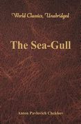 The Sea-Gull (World Classics, Unabridged) (en Inglés)