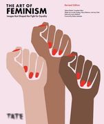 The art of Feminism (Updated and Expanded): Images That Shaped the Fight for Equality (en Inglés)