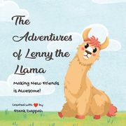 The Adventures of Lenny the Llama: Making friends is Awesome! (en Inglés)