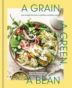 A Grain, a Green, a Bean: One Simple Formula, Countless Meatless Meals [a Plant-Based Cookbook] (en Inglés)
