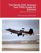 The Nerdy OWL Science Text: Fifth Grade (FL Edition): Observe, Wonder, & Learn