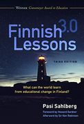 Finnish Lessons 3. 0: What can the World Learn From Educational Change in Finland?