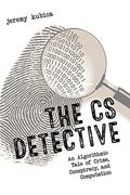 The cs Detective: An Algorithmic Tale of Crime, Conspiracy, and Computation (en Inglés)