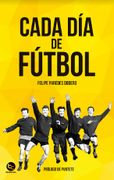 Cada Día De Fútbol - Felipe Paredes Dodero - Trayecto Comunicaciones