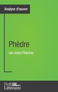 Phèdre de Jean Racine (Analyse approfondie): Approfondissez votre lecture des romans classiques et modernes avec Profil-Litteraire.fr (en Francés)