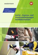 Kurier-, Express- und Postdienstleistungen lernfeldorientiert: Das Informationsbuch zur Ausbildung: Fachkrfte fr KEP-Dienstleistungen - 1. und 2. Ausbildungsjahr Schulbuch (en Alemán)