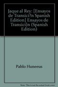 Jaque al Rey: Ensayos de Transiciýn