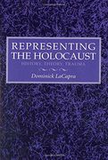 representing the holocaust,history, theory, trauma