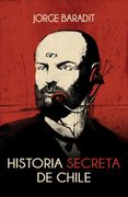 Historia Secreta de Chile - Jorge Baradit - Sudamericana