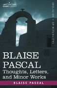 blaise pascal: thoughts, letters, and minor works