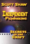 Independent Filmmaking: Secrets of the Craft (en Inglés)