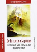 De la rueca a la pluma: Enseñanzas de Santa Teresa de Jesús para nuestros días