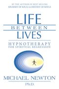 life between lives,hypnotherapy for spiritual regression (en Anglais)