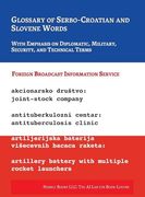 Glossary of Serbo-Croatian and Slovene Words: With Emphasis on Diplomatic, Military, Security, and Technical Terms (ai lab for Book-Lovers) (en Inglés)