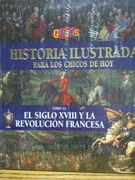Historia Ilustrada Para Los Chicos De Hoy 14 El Siglo XVIII Y La Revol