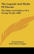 the legends and myths of hawaii: the fables and folklore of a strange people (1888)