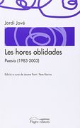 Les hores oblidades: Poesia (1983-2003) (La Suda) (in Spanish)