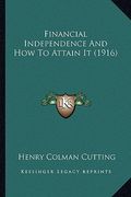 financial independence and how to attain it (1916)