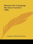 Memoire Sur Le Jaugeage Des Eaux Courantes (1802) (en Francés)