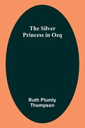 The Silver Princess in Ozq (en Inglés)