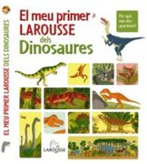 El Meu Primer Larousse Dels Dinosaures / My First Larousse of Dinosaurs (Larousse Infantil / Larousse Children) (Catalan Edition)