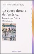 La época dorada de América. Pensamiento, Política, Mentalidades