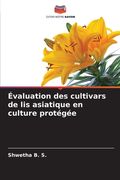 Évaluation des cultivars de lis asiatique en culture protégée (en Francés)