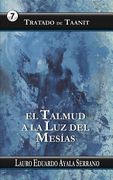 Tratado De Taanit: El Talmud A La Luz Del Mesias (volume 7) (spanish Edition)