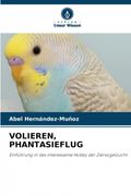VOLIEREN, PHANTASIEFLUG (en ger)