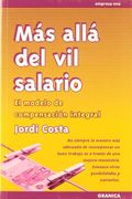 Mas Alla del vil Salario - el Modelo de Compensacion Integral (Granica- Empresa Viva) (in Spanish)