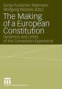 The Making of a European Constitution: Dynamics and Limits of the Convention Experience