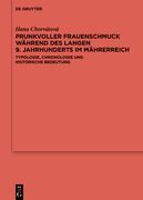 Prunkvoller Frauenschmuck Während Des Langen 9. Jahrhunderts Im Mährerreich: Typologie, Chronologie Und Historische Bedeutung (en Alemán)
