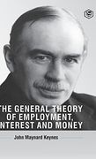The General Theory Of Employment, Interest And Money (en Inglés)