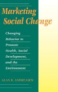 Marketing Social Change: Changing Behavior to Promote Health, Social Development, and the Environment: Changing Behaviour to Promote Health, Social. Bass Nonprofit & Public Management Series) (en Inglés)