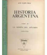 La agonia del regimen (1895-1916) - Tomo IX