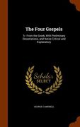 The Four Gospels: Tr. From the Greek, With Preliminary Dissertations, and Notes Critical and Explanatory