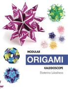 Modular Origami Kaleidoscope: 30 models you can do yourself (en Inglés)