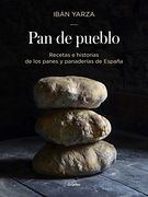 Pan de Pueblo: Recetas e Historias de los Panes y Panaderías de España (Sabores)