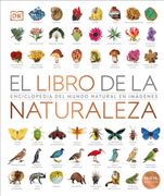 El Libro de la Naturaleza Nueva Edición: Enciclopedia del Mundo Natural en Imágenes