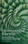 Understanding Karma: Rethinking Destiny, Reincarnation and Free Will (en Inglés)