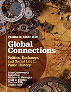 Global Connections: Volume 2, Since 1500: Politics, Exchange, and Social Life in World History (en Inglés)
