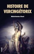 Histoire de Vercingétorix: Roi des Arvernes (en Francés)