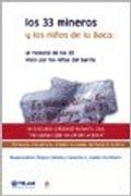 Los 33 mineros y los niños de La Boca : el rescate de los 33 visto por los niños del barrio