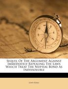 sequel of the argument against immediately repealing the laws which treat the nuptial bond as indissoluble (en Inglés)