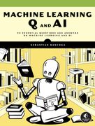 Machine Learning q and ai: 30 Essential Questions and Answers on Machine Learning and ai (en Inglés)