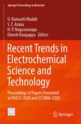 Recent Trends in Electrochemical Science and Technology: Proceedings of Papers Presented at Nsest-2020 and Ecsirm-2020 (en Inglés)
