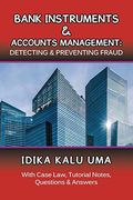 Bank Instruments & Accounts Management: Detecting & Preventing Fraud: With Case Law, Tutorial Notes, Questions & Answers (en Inglés)