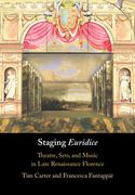 Staging 'euridice': Theatre, Sets, and Music in Late Renaissance Florence